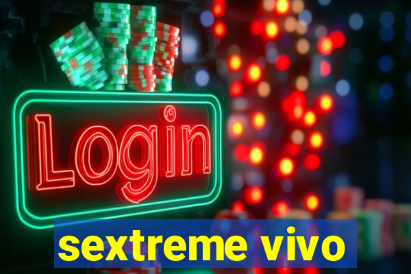 sextreme vivo